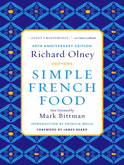 Title details for Simple French Food 40th Anniversary Edition by Richard Olney - Available